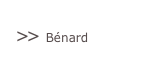 >> Bénard